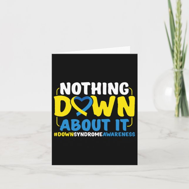 Down Syndrome Awareness Nothing Down About It  Card (Front)
