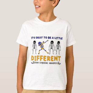 Down Syndrome Awareness Okay To Be A Little Differ T-Shirt