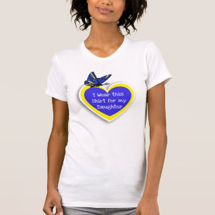 DOWN SYNDROME AWARENESS Wear this for my Daughter T-Shirt