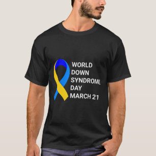 Down Syndrome Awareness - World Down Syndrome Day T-Shirt