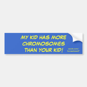 Down Syndrome - bumper stickers