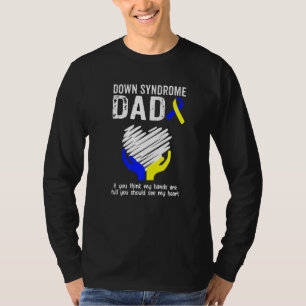 Down Syndrome Dad You Should See My Heart T21 T-Shirt