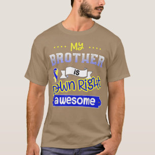 Down Syndrome Day Brother Support Raise Awareness T-Shirt
