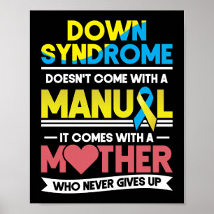 Down Syndrome Doesn't Come With A Manual Mum Poster