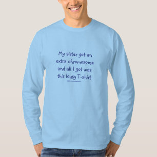 Down Syndrome - funny T-shirt