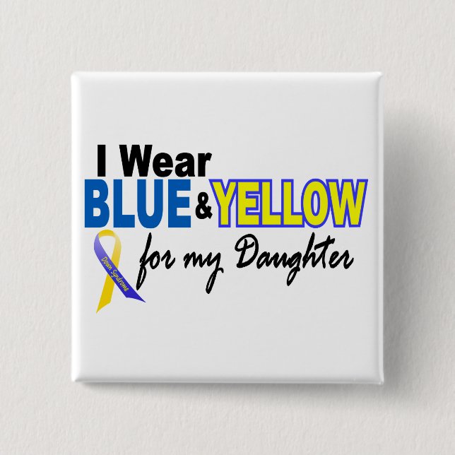 Down Syndrome I Wear Blue & Yellow For My Daughter 15 Cm Square Badge (Front)