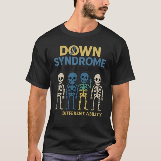 DOWN SYNDROME – IT’S NOT A DISABILITY – IT’S A DIF T-Shirt (Front)