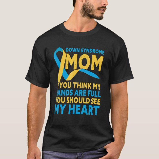 Down Syndrome Mom Down Syndrome Awareness T-Shirt (Front)