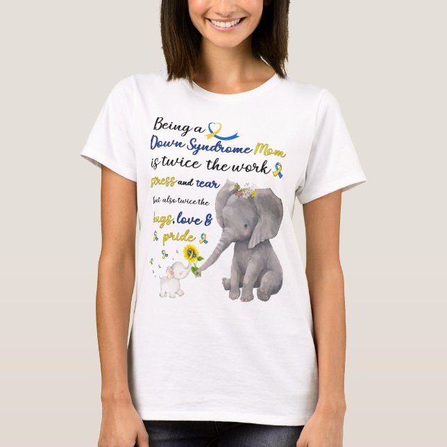 down syndrome mum elephant love pride  T-Shirt (Front)