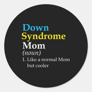 Down Syndrome Mum Fun Definition World Awareness D Classic Round Sticker