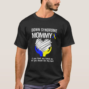 Down Syndrome Mummy You Should See My Heart T21 T-Shirt