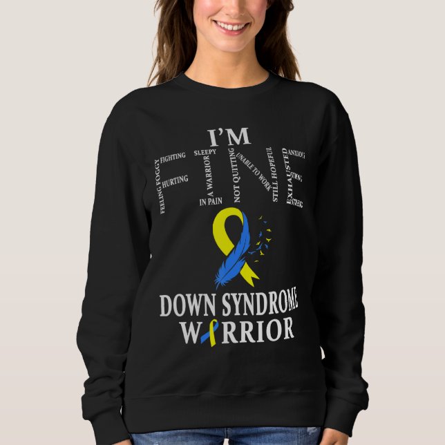 Down Syndrome Warrior Im Fine Sweatshirt (Front)