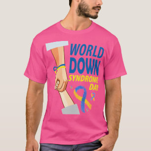 Down Syndrome world Down Syndrome Day.. Down Synd T-Shirt