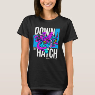 Down The Hatch T-Shirt