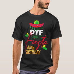 Down to Fiesta Cinco de Mayo Birthday Custom T-Shirt