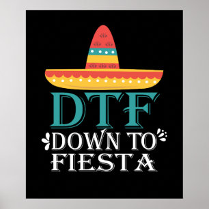 Down To Fiesta DTF - Funny Cinco De Mayo Poster