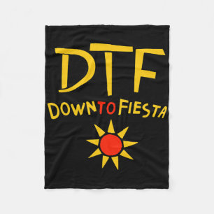 Down To Fiesta Dtf Shirt Cinco De Mayo Gift Idea Fleece Blanket