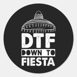 Down To Fiesta Mexican Party Cinco De Mayo Black W Classic Round Sticker