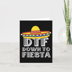 Down To Fiesta Shirt Dtf Cinco De Mayo Mexican Par Card