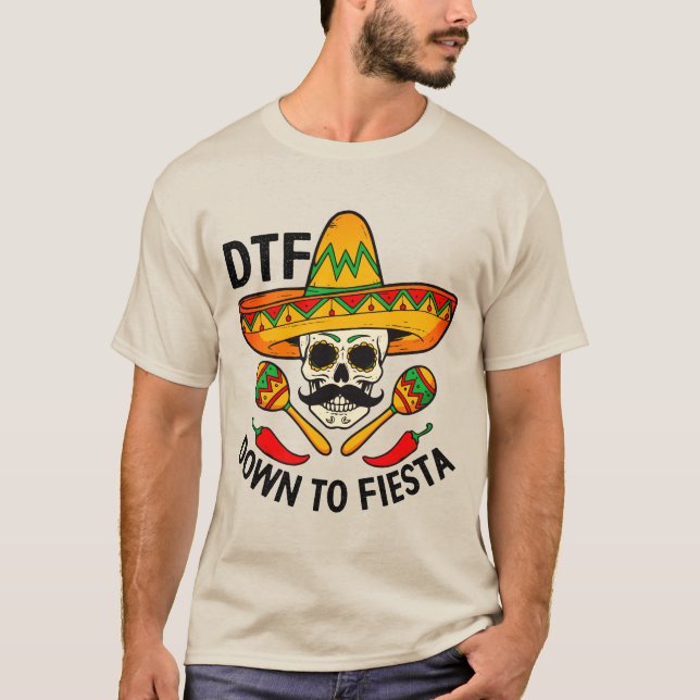 Down to Fiesta T-Shirt (Front)