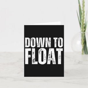 Down To Float Trip Tubing River Float Boating Summ Card
