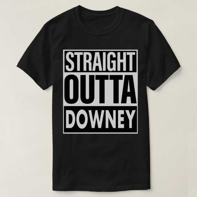 Downey Name Straight Outta Downey T-Shirt (Design Front)