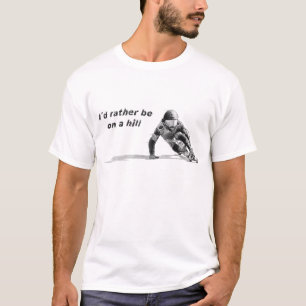 Downhiill drawing I´d rather be on a hill T-Shirt