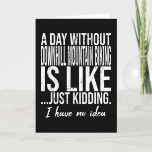 Downhill Mountain Biking funny quote Card