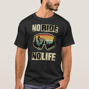 Downhill Mountainbike No Ride No Life Fahrrad 2 T-Shirt