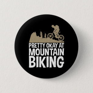 Downhill Pretty Okay At Mountain Biking 6 Cm Round Badge