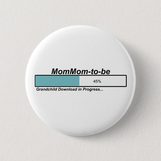 Downloading MomMom to Be 6 Cm Round Badge (Front)
