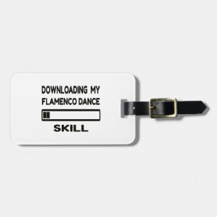 Downloading my Flamenco dance skill Luggage Tag