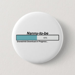 Downloading Nanny to Be 6 Cm Round Badge