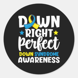 Downright Perfect Down Syndrome Awareness Novelty  Classic Round Sticker