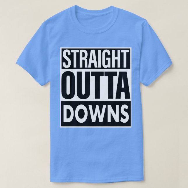 Downs Name Straight Outta Downs T-Shirt (Design Front)