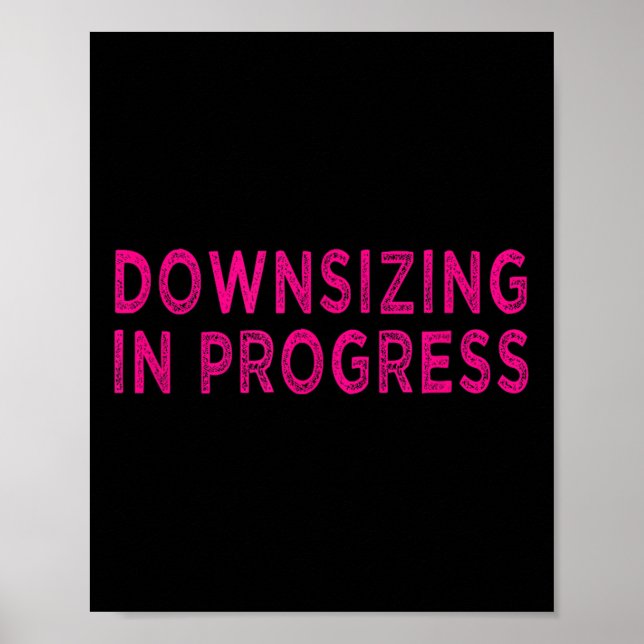Downsizing In Progress Gastric Byp Surgery Motivat Poster (Front)