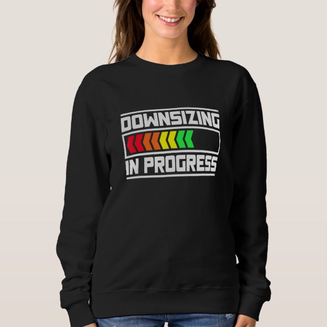 Downsizing In Progress Weight Loss Sweatshirt (Front)