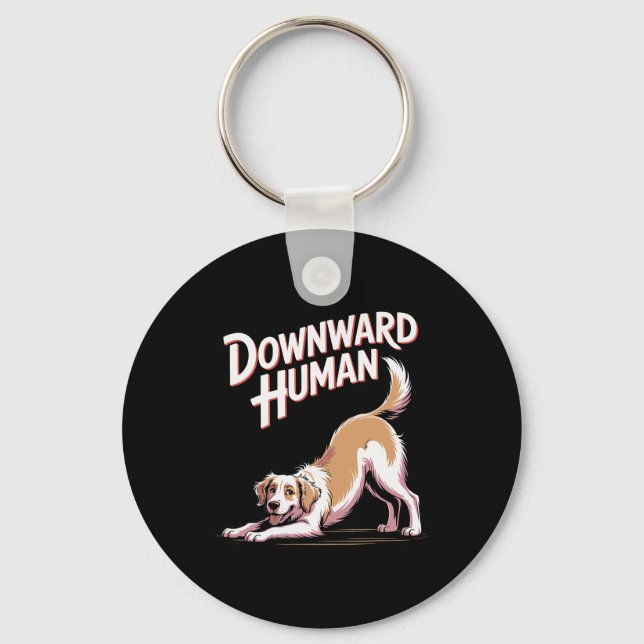 Downward Human Funny Dog Yoga Design  Key Ring (Front)
