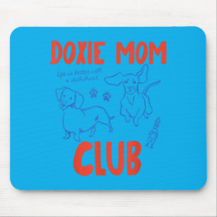 Doxie Mum Club Funny Dachshund Dog Lover Men Women Mouse Mat