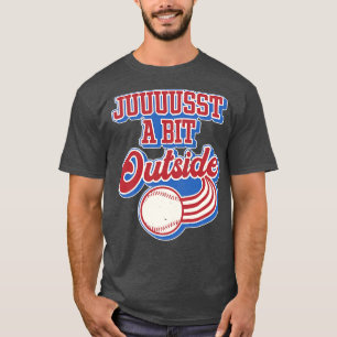 Doyle Juuuust a Bit Outside Baseball Fan Art T-Shirt