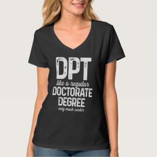 Dpt Doctor Of Physical Therapy Cool Physiotherapy T-Shirt