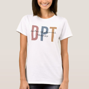 DPT Doctor of Physical Therapy Physical Therapist T-Shirt