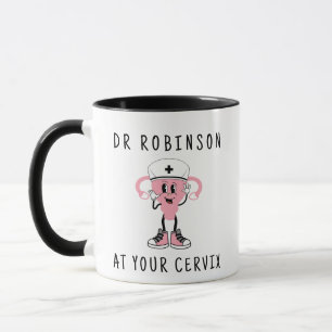 Dr Custom Name At Your Cervix Pesronalised Mug