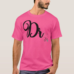 Dr. Doctor Title For Doctors And Future Doctors T-Shirt