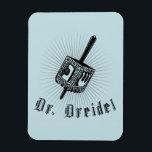 DR. DREIDEL MAGNET<br><div class="desc">Designs & Apparel from LGBTshirts.com Browse 10, 000 Lesbian, Gay, Bisexual, Trans, Culture, Humour and Pride Products including T-shirts, Tanks, Hoodies, Stickers, Buttons, Mugs, Posters, Hats, Cards and Magnets. Everything from "GAY" TO "Z" SHOP NOW AT: http://www.LGBTshirts.com FIND US ON: THE WEB: http://www.LGBTshirts.com FACEBOOK: http://www.facebook.com/glbtshirts TWITTER: http://www.twitter.com/glbtshirts</div>
