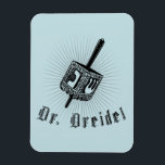 DR. DREIDEL MAGNET<br><div class="desc">Designs & Apparel from LGBTshirts.com Browse 10, 000  Lesbian,  Gay,  Bisexual,  Trans,  Culture,  Humour and Pride Products including T-shirts,  Tanks,  Hoodies,  Stickers,  Buttons,  Mugs,  Posters,  Hats,  Cards and Magnets.  Everything from "GAY" TO "Z" SHOP NOW AT: http://www.LGBTshirts.com FIND US ON: THE WEB: http://www.LGBTshirts.com FACEBOOK: http://www.facebook.com/glbtshirts TWITTER: http://www.twitter.com/glbtshirts</div>