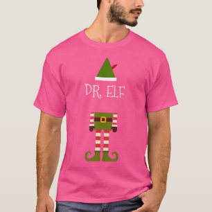 Dr. Elf For Doctors Phds And Medical Professiona T-Shirt