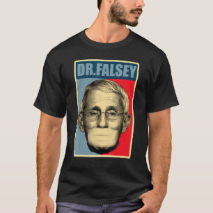 Dr Falsey Doctor Fauci With Face Mask T-Shirt