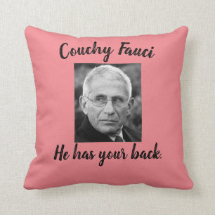 Dr. Fauci, Couchy Fauci, He has your back, salmon Cushion
