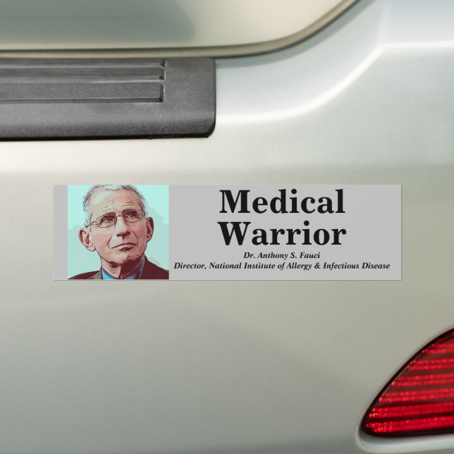 Dr. Fauci, Medical Warrior Bumper Sticker (On Car)